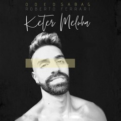 Keter Meluha (Intro Mix) By Oded Sabag & Roberto Ferrari