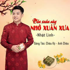 Đón Xuân Này Nhớ Xuân Xưa