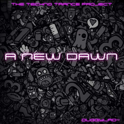 A NEW DAWN (The Techno Trance Project)