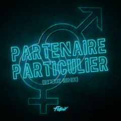 Partenaire Particulier (Dyxxiz Remix)
