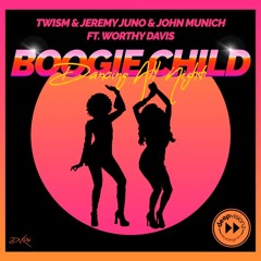 Twism & Jeremy Juno & John Munich ft. Worthy Davis - Boogie Child *Deepvisionz (US)*