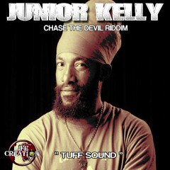 JUNIOR KELLY DUBPLATE - Tuff sound - Chase the devil riddim