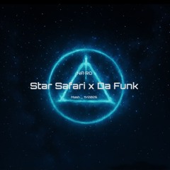 Star Safari x Da Funk // NA•RO Mash