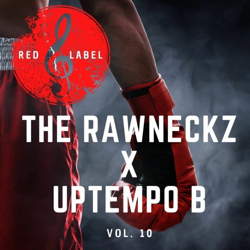 REDLABEL VOLUME 10. MIXED BY 'THE RAWNECKZ X UPTEMPO B'
