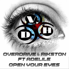 Overdrive & Rikston Ft Adelile - Open Your Eyes