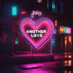 Another Love - Foley Zaag Bootleg