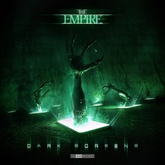 The Empire - Dark Screens