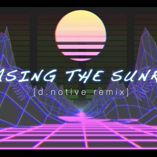 Archie - "Chasing the Sunrise" [d.notive remix]