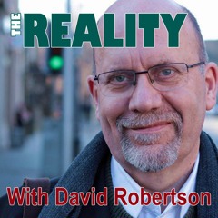 The Reality with David Robertson - The Reality is God Wins Every Time
