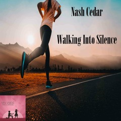 Nash Cedar - Walking Into Silence