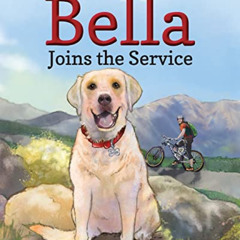[READ] EPUB 📍 Bella Joins the Service by  Julie Ellis Williams &  Penny Weber KINDLE