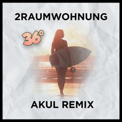 2Raumwohnung - 36grad (AKUL Techno Remix) [Free Download]