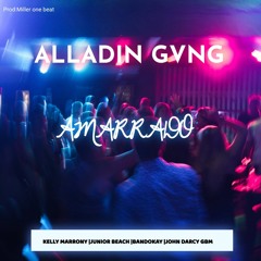 ALLADIN gang____-AMARRADO_prod by Miller one Beat(1).mp3