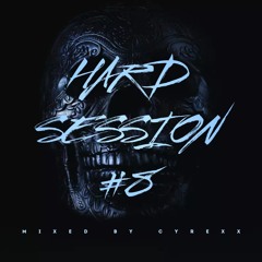 HARD SESSION 8 Mixed By Cyrexx