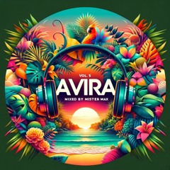 AVIRA VOL.5 - Afro House Edition - Mixed By Mister Max