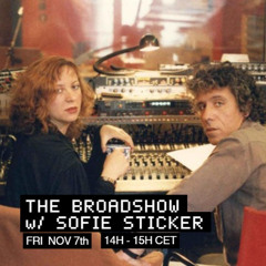 The Broadshow w/ Sofie Sticker #53 at WAV | 07-11-25