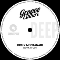 Ricky Montanari - Work It Out [Groove Culture Deep]