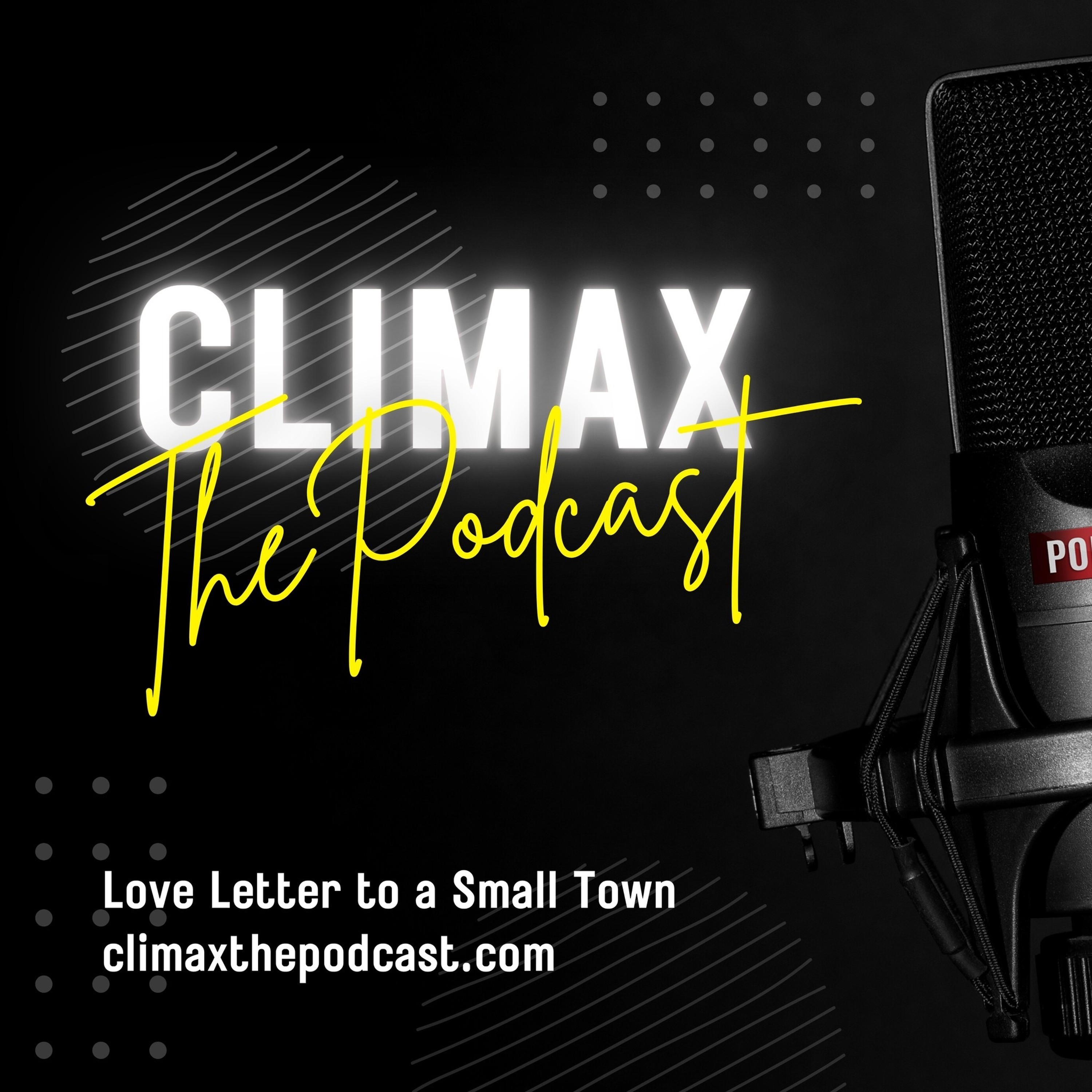 Climax - The Podcast, Love Letter to a Small Town
