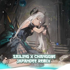 SAILING X CHANGGWI - JAPANDEE REMIX [ FINAL]