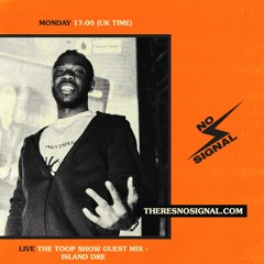 @Island_dre | #TheToopShow Guest Mix (2020) | @Theresnosignall
