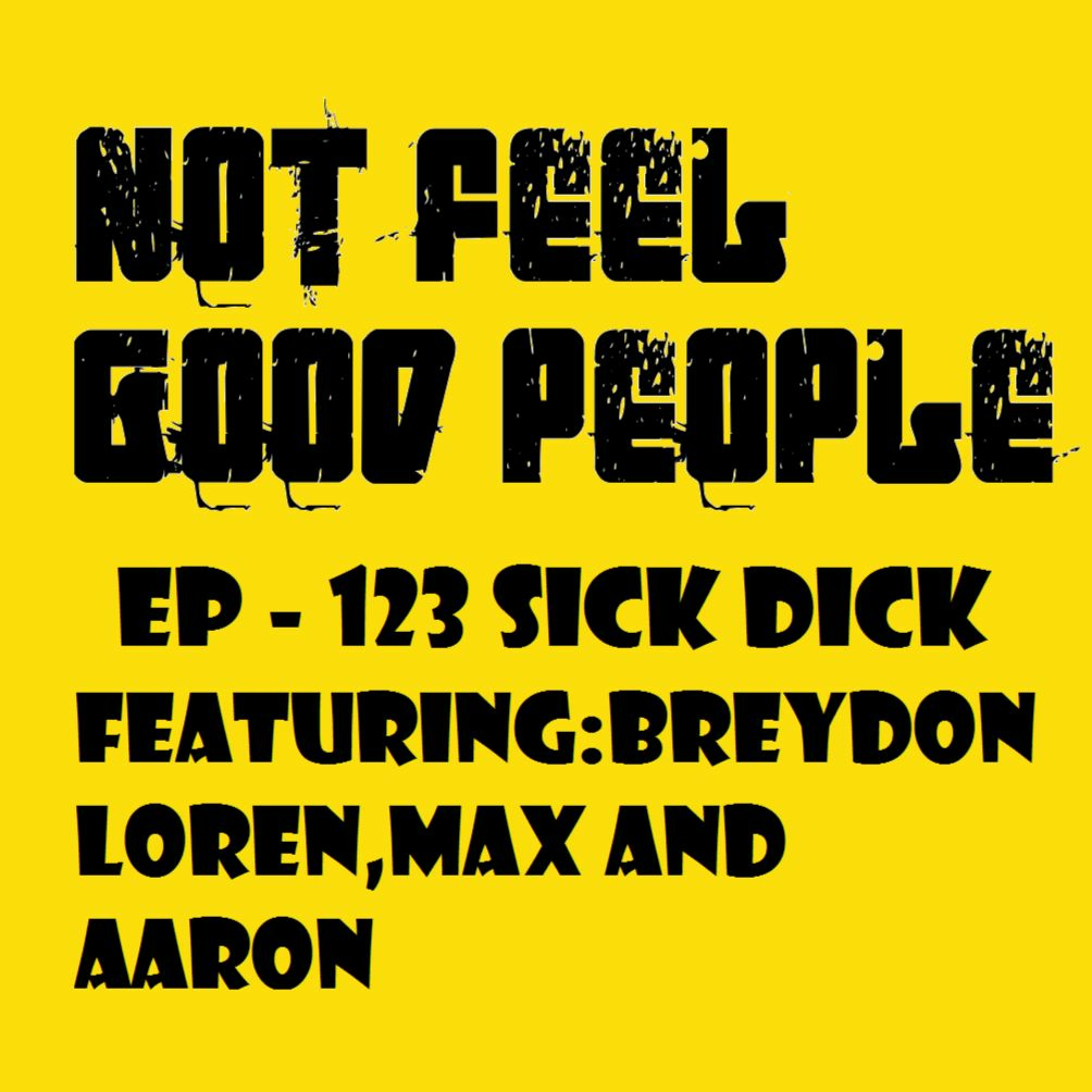 EP 123 -SICK DICK episode artwork