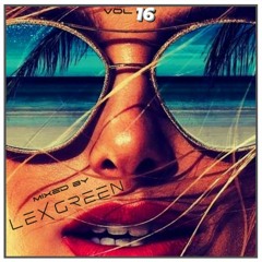 The Finest in House & Deep House vol 16 mixed by DJ LEX GREEN