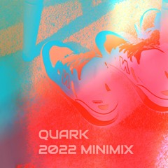 Quark 2022 Minimix