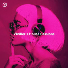 Vivifier's House Sessions | Club, Tech, UK & Piano House | Afro House | Party Hits