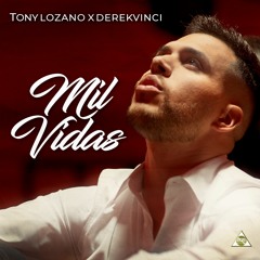 Tony Lozano x DerekVinci - Mil Vidas (Bachata 2023)