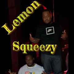 Lemon Squeezy (ft Kelo Bandz)