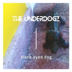 Black Eyed Dog - The Underdogz (Bone Union Records)