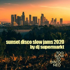 DJ-Megamix: Modern Sunset Disco Slow Jams 2020 (2:45 hours by DJ Supermarkt/Too Slow To Disco NEO)