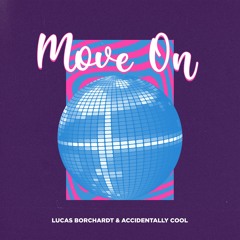 Lucas Borchardt & Acciddentally Cool - Move On (Extended Mix)