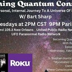Becoming Quantum Conscious With Bart Sharp Episode  62 2 - 28 - 24 2PM CST