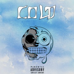 Cold (ft. Lil Fray)