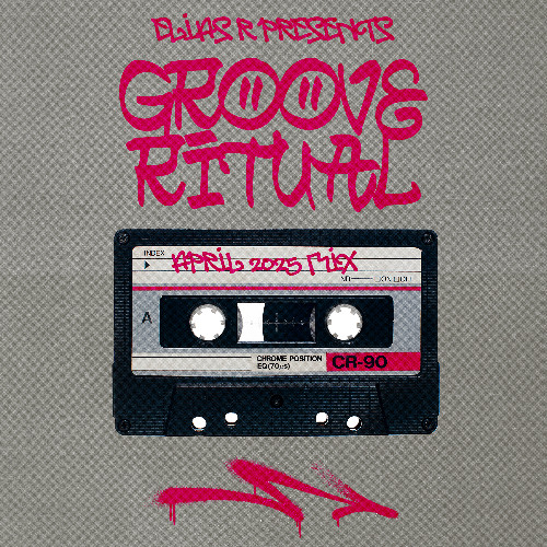 Elias R - Groove Ritual Mix - April 2025