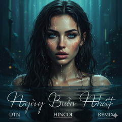Ngày Buồn Nhất - DTN x HinCoi