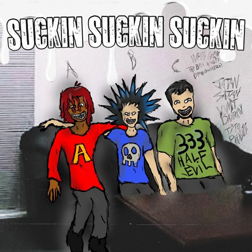 SUCKIN SUCKIN SUCKIN - JATAN X VOMIT X TITO PARASITE