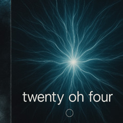twenty oh four