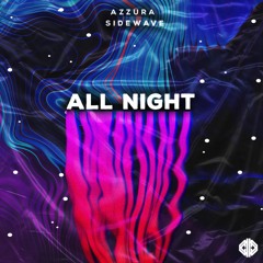 Sidewave & Azzura - All Night (Original Mix)