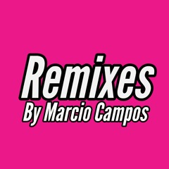 Remix By Marcio Campos