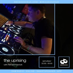 The Uprising 016 With Richard Marriott Decadance Radio Mix.