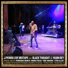 J.PERIOD Live Mixtape feat. Black Thought & Yasiin Bey [Recorded Live at The Roots Picnic]