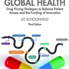 View PDF The Price of Global Health: Drug Pricing Strategies to Balance Patient Access and the Fundi