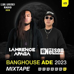 BANGHOUSE ADE 2023 Mixtape - LAWRENCE APAGA x NELSON DIOR