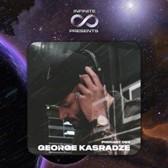 Infinite Podcast - George Kasradze 004