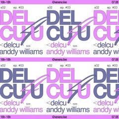 Delcu B2B Anddy Williams : DELCU4U EP08 07.08.24