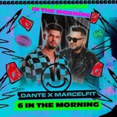 Dante x Marcelfit - 6 In The Morning