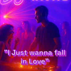 _I Just wanna Fall in Love_ by John Corne