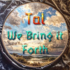 We Bring it Forth